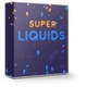 Super Liquids