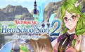 Valthirian Arc Hero School Story 2