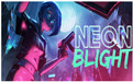 Neon Blight