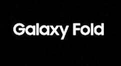 传三星Galaxy Fold会于9月27日正式登场