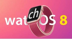 watchOS8公测版Beta更新了什么?watchOS8公测版Beta更新内容（watchos8 beta）
