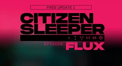 《公民沉睡者》首个免费DLC《FLUX》将于7月29日在Steam推出