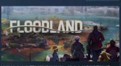 社会生存题材游戏《Floodland》已上架Steam
