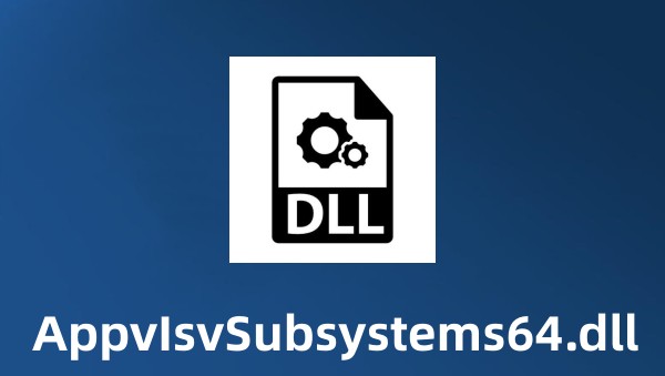 AppvIsvSubsystems64.dll截图