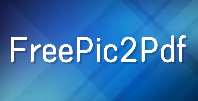 FreePic2Pdf是什么？freepic2pdf怎么把图片批量转换成pdf？