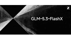 智谱GLM-5.3-FlashX正式发布 最高推理速度达200 tokens/s