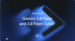 谷歌Gemini 3.8 Flash上线，智能体和软件工程能力全面升级